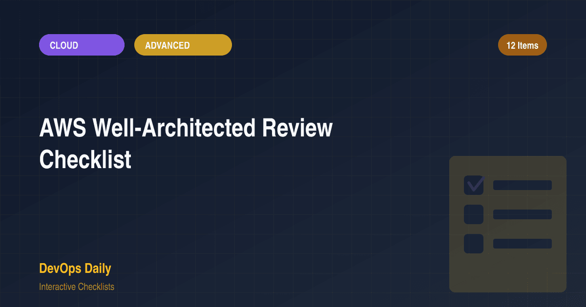 AWS Well-Architected Review Checklist
