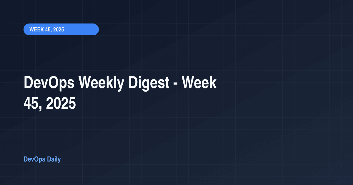 DevOps Weekly Digest - Week 45, 2025
